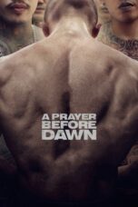Nonton film Streaming A Prayer Before Dawn (2018) subtitle Bahasa Indonesia