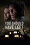 Nonton film Streaming You Should Have Left (2020) subtitle Bahasa Indonesia Nonton film Streaming You Should Have Left (2020) subtitle Bahasa Indonesia
