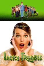 Nonton film Streaming Lucky Trouble (2011) subtitle Bahasa Indonesia