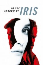 Nonton film Streaming In the Shadow of Iris (2016) subtitle Bahasa Indonesia