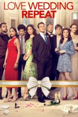 Nonton film Streaming Love Wedding Repeat (2020) subtitle Bahasa Indonesia