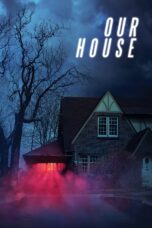 Nonton film Streaming Our House (2018) subtitle Bahasa Indonesia