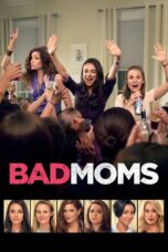 Nonton film Streaming Bad Moms (2016) subtitle Bahasa Indonesia