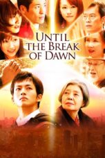 Nonton film Streaming Until the Break of Dawn (2012) subtitle Bahasa Indonesia