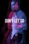 Nonton film Streaming Don’t Let Go (2019) subtitle Bahasa Indonesia Nonton film Streaming Don’t Let Go (2019) subtitle Bahasa Indonesia