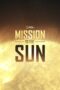 Nonton film Streaming Mission to the Sun (2018) subtitle Bahasa Indonesia