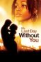 Nonton film Streaming My Last Day Without You (2011) subtitle Bahasa Indonesia