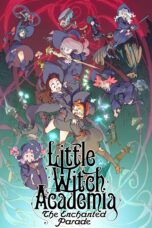 Nonton film Streaming Little Witch Academia: The Enchanted Parade (2015) subtitle Bahasa Indonesia