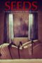 Nonton film Streaming Seeds (2018) subtitle Bahasa Indonesia Nonton film Streaming Seeds (2018) subtitle Bahasa Indonesia