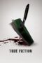 Nonton film Streaming True Fiction (2018) subtitle Bahasa Indonesia Nonton film Streaming True Fiction (2018) subtitle Bahasa Indonesia