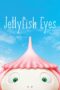 Nonton film Streaming Jellyfish Eyes (2013) subtitle Bahasa Indonesia
