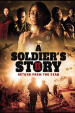 Nonton film Streaming A Soldier’s Story 2: Return from the Dead (2020) subtitle Bahasa Indonesia