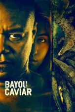 Nonton film Streaming Bayou Caviar (2018) subtitle Bahasa Indonesia