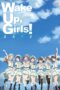 Nonton film Streaming Wake Up, Girls! The Shadow of Youth (2015) subtitle Bahasa Indonesia Nonton film Streaming Wake Up, Girls! The Shadow of Youth (2015) subtitle Bahasa Indonesia