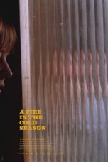 Nonton film Streaming A Fire in the Cold Season (2019) subtitle Bahasa Indonesia