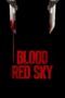 Nonton film Streaming Blood Red Sky (2021) subtitle Bahasa Indonesia