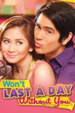 Nonton film Streaming Won’t Last a Day Without You (2011) subtitle Bahasa Indonesia