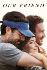 Nonton film Streaming Our Friend (2019) subtitle Bahasa Indonesia