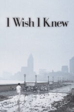 Nonton film Streaming I Wish I Knew (2010) subtitle Bahasa Indonesia