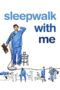 Nonton film Streaming Sleepwalk with Me (2012) subtitle Bahasa Indonesia