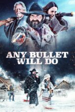 Nonton film Streaming Any Bullet Will Do (2018) subtitle Bahasa Indonesia