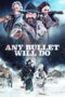 Nonton film Streaming Any Bullet Will Do (2018) subtitle Bahasa Indonesia
