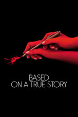 Nonton film Streaming Based on a True Story (2017) subtitle Bahasa Indonesia
