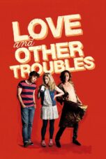 Nonton film Streaming Love and Other Troubles (2012) subtitle Bahasa Indonesia