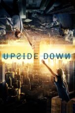 Nonton film Streaming Upside Down (2012) subtitle Bahasa Indonesia