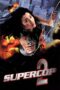 Nonton film Streaming Supercop 2 (1993) subtitle Bahasa Indonesia