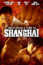 Nonton film Streaming Once Upon a Time in Shanghai (2014) subtitle Bahasa Indonesia