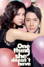 Nonton film Streaming One Thing She Doesn’t Have (2014) subtitle Bahasa Indonesia