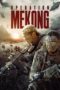 Nonton film Streaming Operation Mekong (2016) subtitle Bahasa Indonesia Nonton film Streaming Operation Mekong (2016) subtitle Bahasa Indonesia