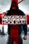Nonton film Streaming Dangerous Mind of a Hooligan (2014) subtitle Bahasa Indonesia