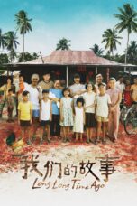 Nonton film Streaming Long Long Time Ago (2016) subtitle Bahasa Indonesia