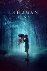 Nonton film Streaming Inhuman Kiss (2019) subtitle Bahasa Indonesia