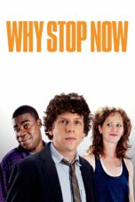 Nonton film Streaming Why Stop Now? (2012) subtitle Bahasa Indonesia