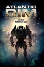 Nonton film Streaming Atlantic Rim (2013) subtitle Bahasa Indonesia