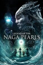 Nonton film Streaming Legend of the Naga Pearls (2017) subtitle Bahasa Indonesia