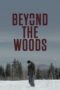 Nonton film Streaming Beyond The Woods (2019) subtitle Bahasa Indonesia