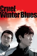 Nonton film Streaming Cruel Winter Blues (2006) subtitle Bahasa Indonesia