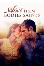 Nonton film Streaming Ain’t Them Bodies Saints (2013) subtitle Bahasa Indonesia