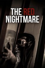 Nonton film Streaming The Red Nightmare (2021) subtitle Bahasa Indonesia