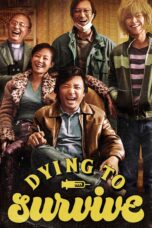 Nonton film Streaming Dying to Survive (2018) subtitle Bahasa Indonesia