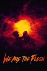 Nonton film Streaming We Are the Flesh (2016) subtitle Bahasa Indonesia