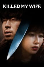 Nonton film Streaming Killed My Wife (2019) subtitle Bahasa Indonesia