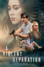 Nonton film Streaming A Violent Separation (2019) subtitle Bahasa Indonesia