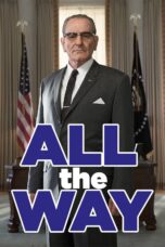 Nonton film Streaming All the Way (2016) subtitle Bahasa Indonesia