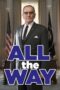 Nonton film Streaming All the Way (2016) subtitle Bahasa Indonesia Nonton film Streaming All the Way (2016) subtitle Bahasa Indonesia