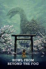Nonton film Streaming Howl from Beyond the Fog (2019) subtitle Bahasa Indonesia